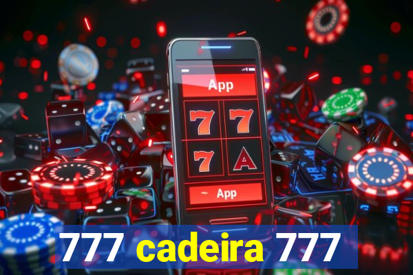 777 cadeira 777